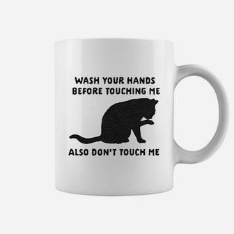 Wash Your Hands Before Touching Me Also Dont Touch Me Coffee Mug - Seseable