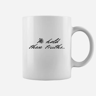 We Hold These Truths Coffee Mug - Seseable