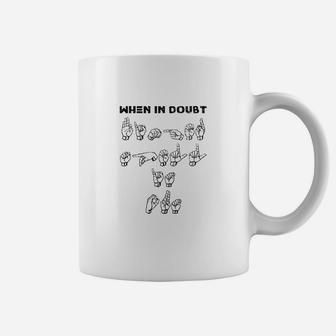 When In Doubt Finger Spell-funny Asl Sign Language Coffee Mug - Seseable