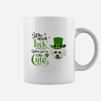 Who Needs Luck When You Are This Cute Funny Bichons Frise St Patricks Day Dog Lovers Gift Coffee Mug - Seseable