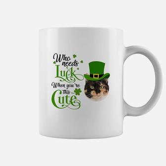 Who Needs Luck When You Are This Cute Funny Calico St Patricks Day Cat Lovers Gift Coffee Mug - Seseable