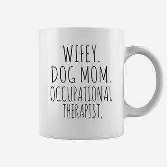 Wifey Dog Mom Occupational Therapist Dog Mom Coffee Mug - Seseable