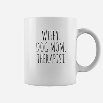 Wifey Dog Mom Therapist Wife Life Shirt Coffee Mug - Seseable