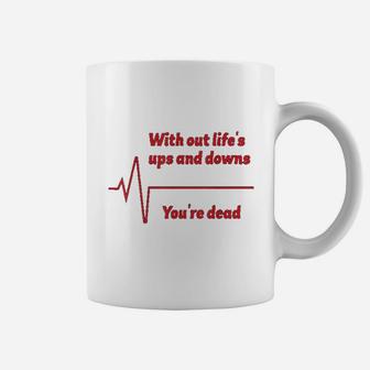With Out Lifes Ups And Downs, First Responder Nurse Coffee Mug - Seseable