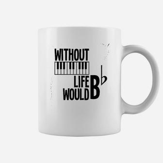 Without Piano Life Would Be Flat Caps Funny Music Instrument Coffee Mug - Seseable