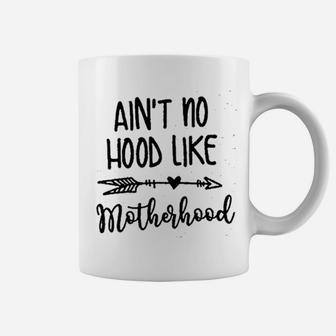 Women Aint No Hood Like Motherhood Coffee Mug - Seseable