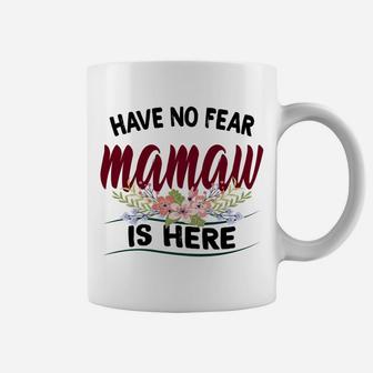 Women Have No Fear Mamaw Is Here Coffee Mug - Seseable