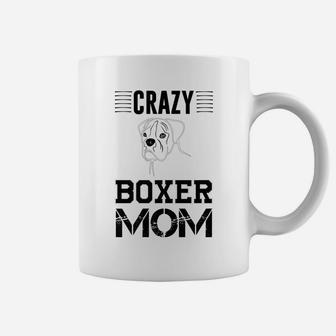 Womens Crazy Boxer Mom Funny Womens For Boxer Dog Owners Coffee Mug - Seseable