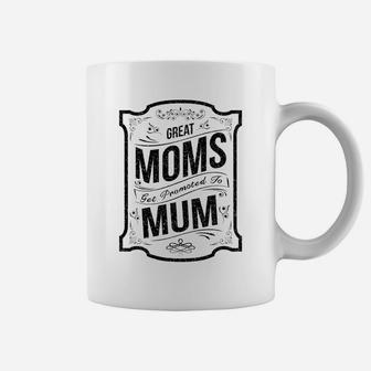 Womens Great Moms Get Promoted To Mum Grandma Gift Coffee Mug - Seseable