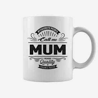 Womens My Favorite People Call Me Mum Mother Grandma Gift T Coffee Mug - Seseable