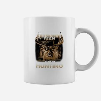 Yes I Do Have A Retirement Plan I Plan On Hunting Deer Shirt Coffee Mug - Seseable