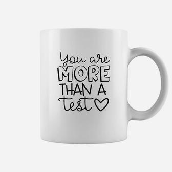 You Are More Than A Test Standardized Testing Teacher Coffee Mug - Seseable