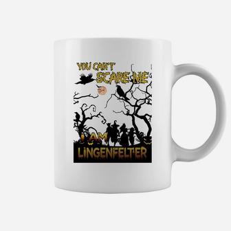 You Can Not Scare Me I Am A Lingenfelter Halloween Tshirt Coffee Mug - Seseable