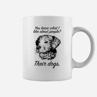You Know What I Like About People Their Dogs Funny Coffee Mug - Seseable