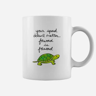 Your Speed Doesn't Matter Forward Is Forward Coffee Mug - Seseable