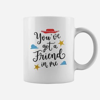 Youve Got A Friend In Me, best friend christmas gifts, gifts for your best friend, gifts for best friend Coffee Mug - Seseable