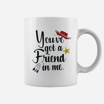 Youve Got A Friend In Me, best friend gifts, gifts for your best friend, gifts for best friend Coffee Mug - Seseable