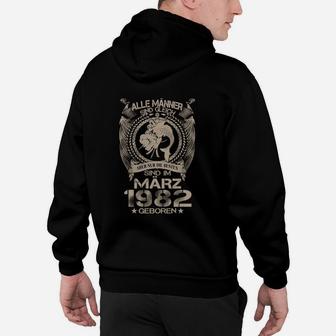 Die Besten Sind Im März 1982 Geboren Hoodie - Seseable