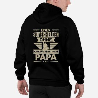 Einen Superhelden Ohne Umhang Nennt Man Papa Hoodie - Seseable