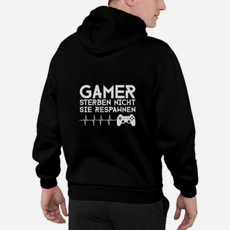 Gamer Hoodie Schwarz Gamer Sterben Nicht, Sie Respawnen - Seseable