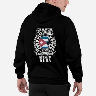 Ich brauche keine Therapie, nur Kuba Schwarzes Sprüche Hoodie - Seseable