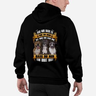 Staffordshire Bull Terrier Sag Mir Dass Es Nur Ein Hund Hoodie - Seseable