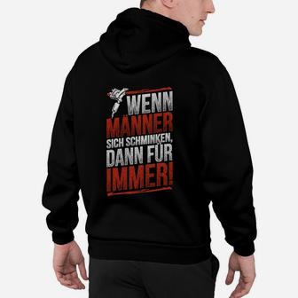 Wenn Wieder Sich Schminken Hoodie - Seseable