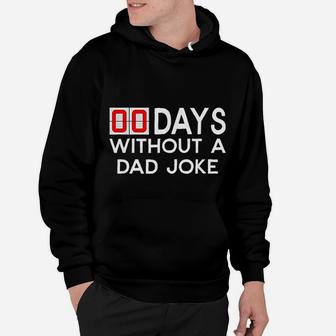 00 Days Without A Bad Dad Joke Fathers Day Gift Hoodie - Seseable