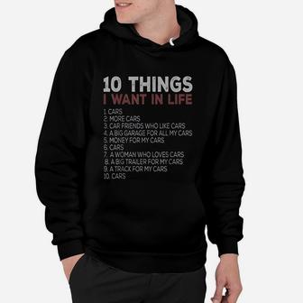 10 Things I Want In My Life Cars More Cars Car Hoodie - Seseable