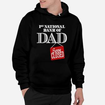 1st National Bank Of Dad Sorry Closed Shirt Hoodie - Seseable