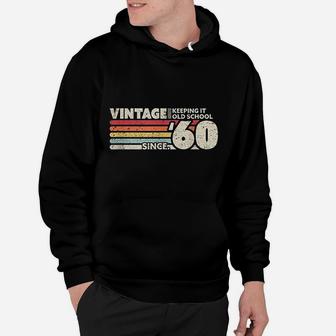 1960 Vintage Keeping It Old School Hoodie