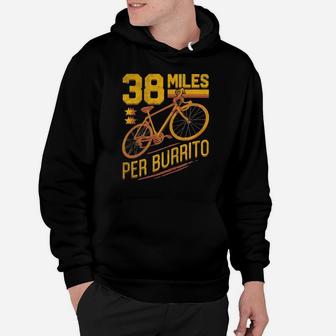 38 Miles Per Burrito Cycling T-shirt - Biking Bike Racing Hoodie - Seseable