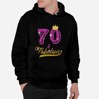 70 And Fabulous 70 Years Old 70th Birthday Gift Hoodie - Seseable