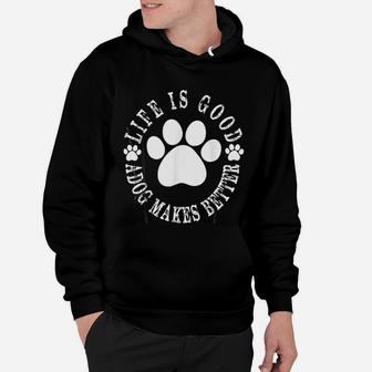 A Dog Makes It Better For Dog Lovers Gift Hoodie - Seseable