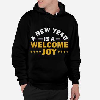 A New Year Is A Welcome Joy Happy New Year Wished Hoodie - Seseable
