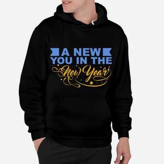 A New You In The New Year Best Wishes Quote In The New Life Hoodie - Seseable