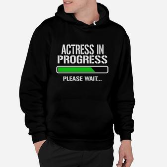 Actress In Progress Please Wait Baby Announce Funny Job Title Hoodie - Seseable