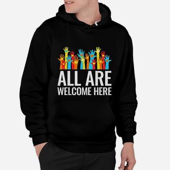 All Are Welcome Here Immigrant Rights Diversity Gift Hoodie - Seseable