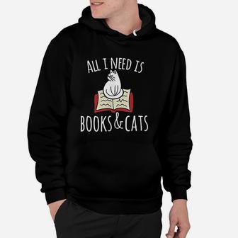 All I Need Is Books Cats Books And Cats Art Hoodie - Seseable