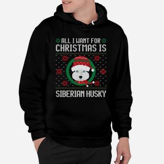 All I Want For Christmas Is Siberian Husky Dog Xmas Hoodie - Seseable