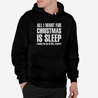All I Want For Christmas Is Sleep Wake Me Up For Easter Hoodie - Seseable