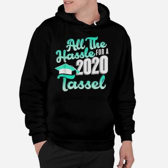 All The Hassle For A 2020 Tassel Senior 2020 Hoodie - Seseable