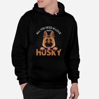 All You Need Is Love And A Husky Dog Cute Gift Hoodie - Seseable