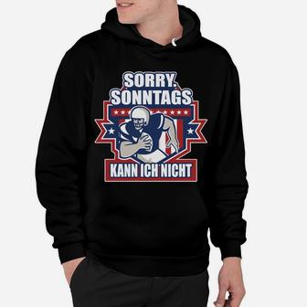 American Football Sorry Sonntag Geschenk Hoodie - Seseable