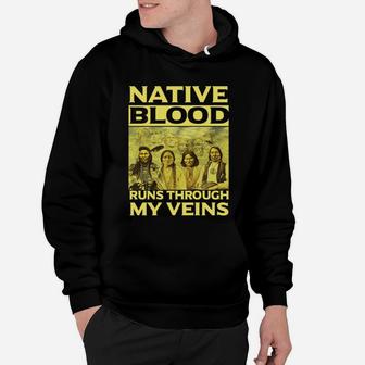 American Indian,native Blood Runs Through My Veins T-shirt Hoodie
