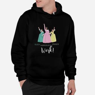 Angelica-eliza-and Peggy-work Funny Schuyler Sister Hoodie - Seseable