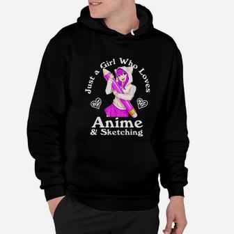 Anime And Sketching Just A Girl Who Loves Anime Hoodie | Seseable UK