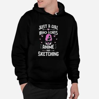Anime And Sketching, Just A Girl Who Loves Anime Hoodie - Seseable