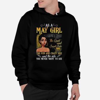 As A May Girl I Have 3 Sides The Quiet And Sweet Side The Fun And Crazy Side And The Side You Never Want To See Hoodie - Seseable
