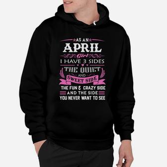 As An April Girl I Have 3 Sides April Girl April Woman April Hoodie - Seseable